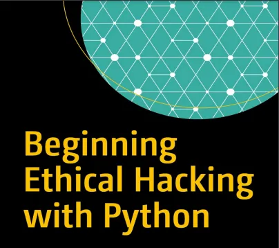 Beginning Ethical Hacking with Python